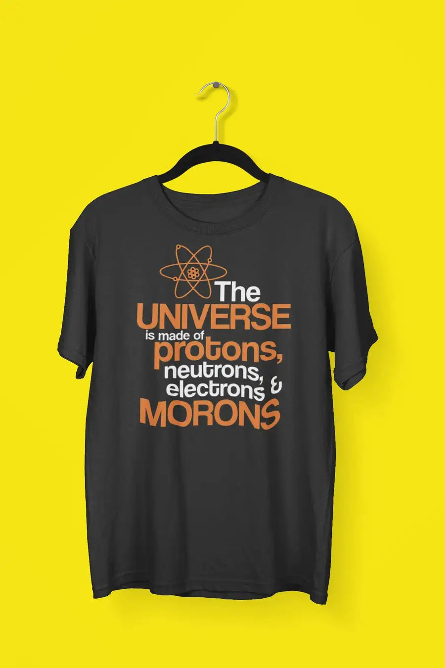 The Universe is Made of Morons Exclusive Unisex T Shirt | Premium Design | Catch My Drift India freeshipping - Catch My Drift India