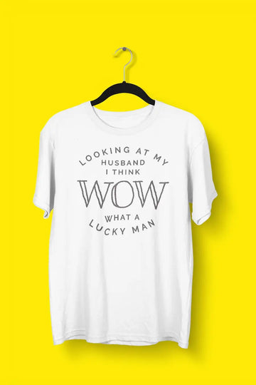 My Husband - The Lucky Man T Shirt for Women | Premium Design | Catch My Drift India