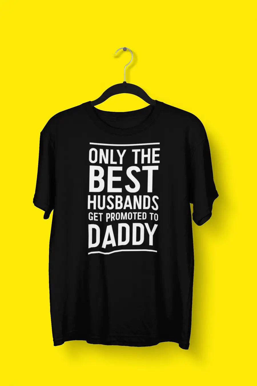 Only the Best Husbands Get Promoted to Daddy T Shirt for Men | Premium Design | Catch My Drift India - Catch My Drift India Clothing black, clothing, dad, father, made in india, parents, shir