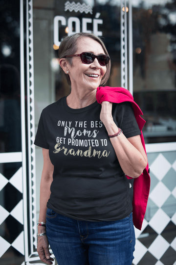Only the Best Moms Get Promoted to Grandma Special T Shirt for Women