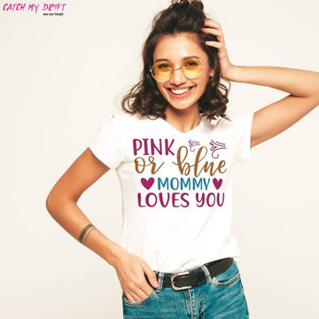 Pink or Blue Mommy Loves You Special T Shirt for Women