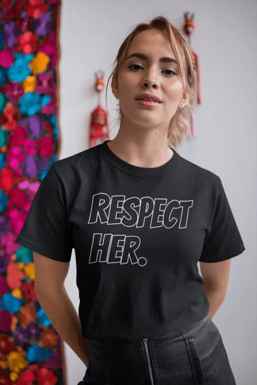 Respect Her Strong Female T Shirt for Women | Premium Design | Catch My Drift India - Catch My Drift India  black, clothing, female, general, made in india, mom, shirt, t shirt, trending, tsh