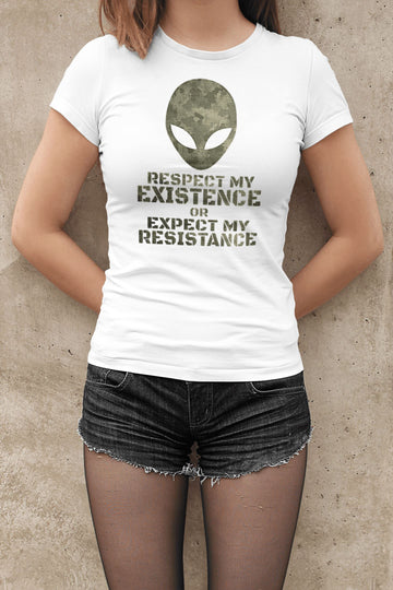 Respect My Existence or Expect My Resistance Funny Alien White T Shirt for Men and Women