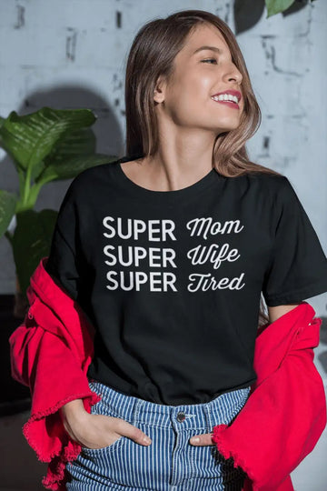 Super Mom, Super Wife, Super Tired Funny T Shirt for Married Women | Premium Design | Catch My Drift India - Catch My Drift India Clothing black, clothing, female, made in india, mom, mother,