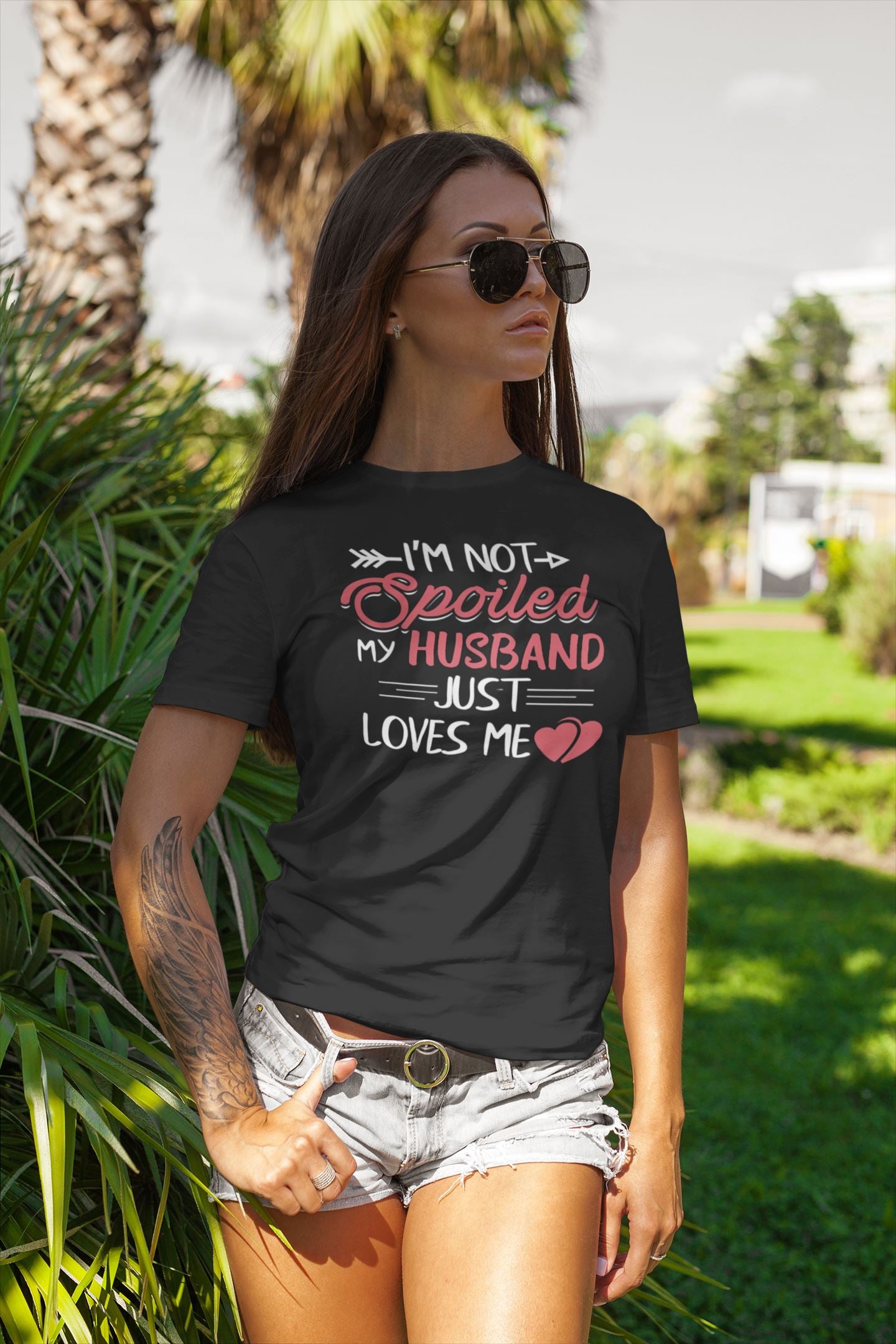 I'm Not Spoiled My Husband Just Loves Me Special Black T Shirt for Women freeshipping - Catch My Drift India
