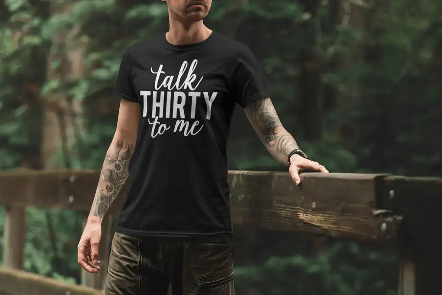 Talk Thirty to Me Exclusive T Shirt for Men and Women | Premium Design | Catch My Drift India - Catch My Drift India  black, clothing, funny, made in india, shirt, t shirt, tshirt, unisex