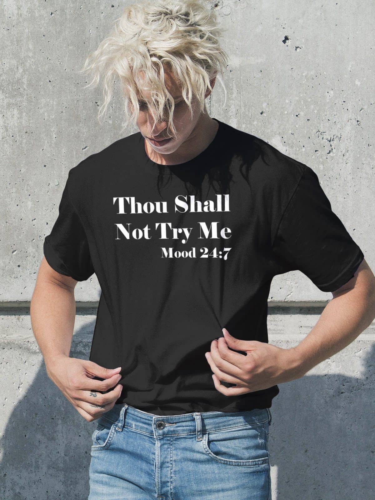 Thou Shall Not Try Me Mood 24 :7 Funny Black T Shirt for Men and Women - Catch My Drift India  black, clothing, female, funny, general, made in india, shirt, t shirt, trending, tshirt