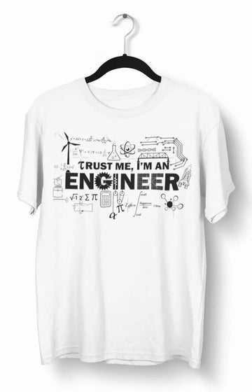 Trust Me I am an Engineer White Tshirt | Premium Design | Catch My Drift India