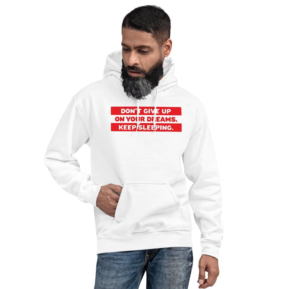 Don't Give up on Your Dreams Keep Sleeping Funny White Hoodie for Men and Women freeshipping - Catch My Drift India