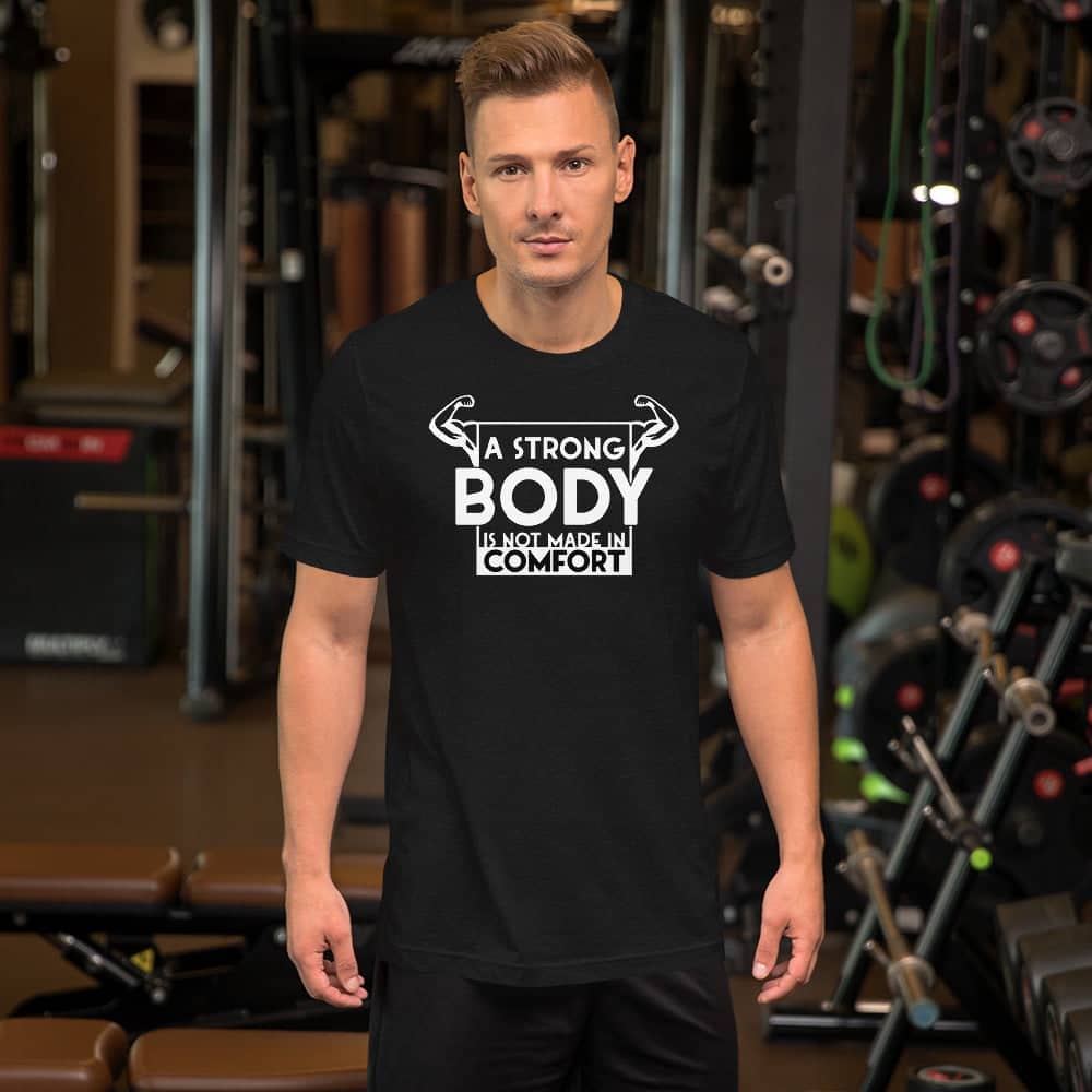 A Strong Body is Not Made in Comfort Exclusive Black Gym-wear T Shirt for Men and Women freeshipping - Catch My Drift India