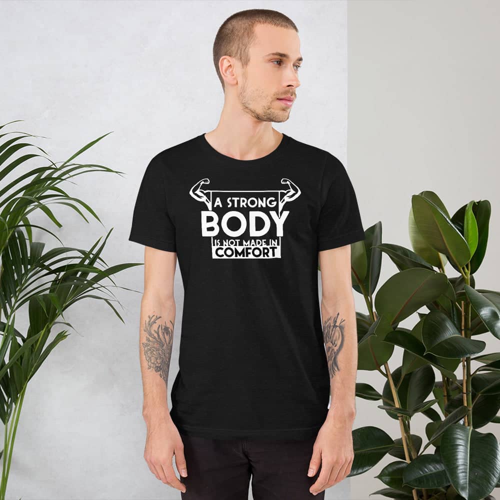 A Strong Body is Not Made in Comfort Exclusive Black Gym-wear T Shirt for Men and Women freeshipping - Catch My Drift India