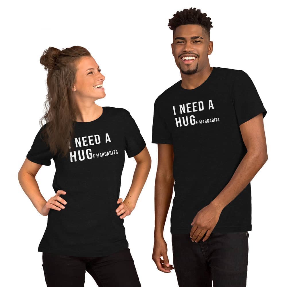 I Need a HUGe Margarita Funny Black T Shirt for Men and Women freeshipping - Catch My Drift India