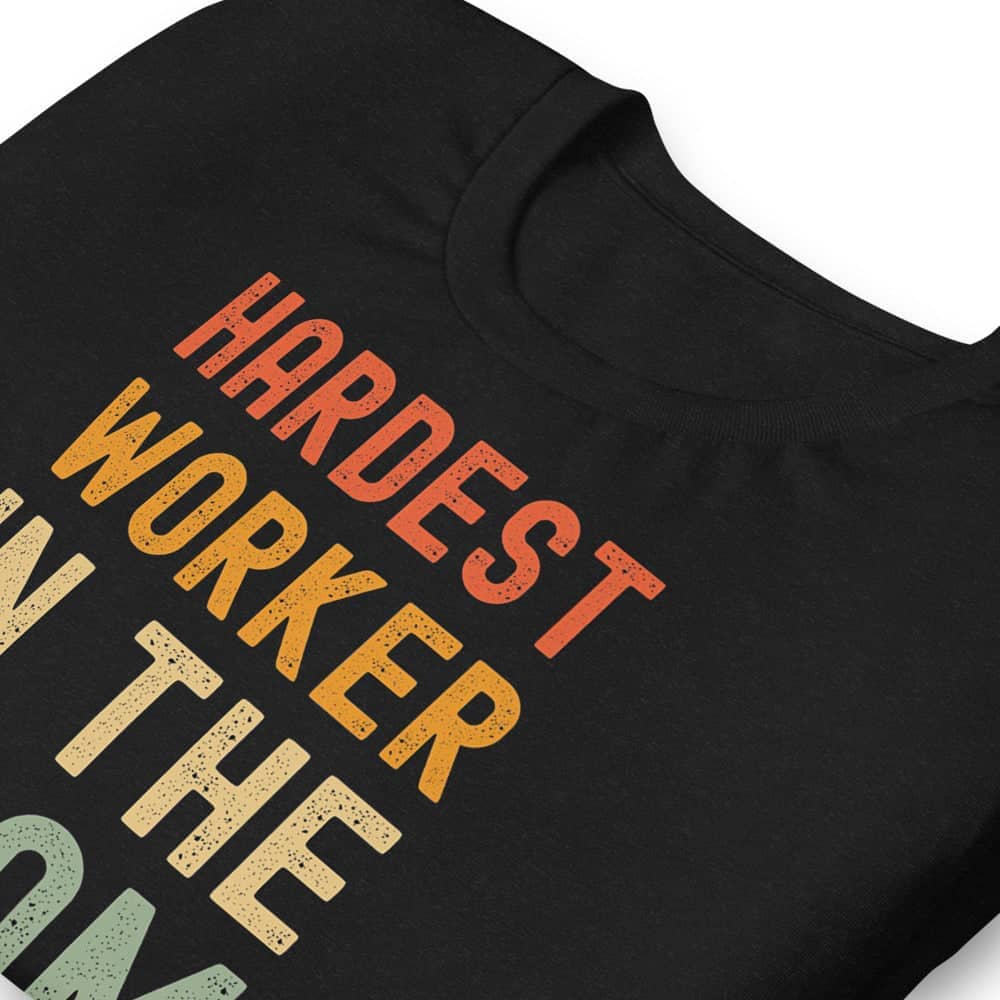 Hardest Worker In the Room Exclusive Black T Shirt for Men and Women freeshipping - Catch My Drift India