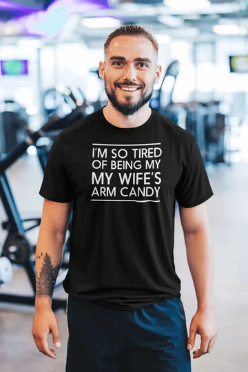 Wife's Arm Candy Black T Shirt for Men | Premium Design | Catch My Drift India