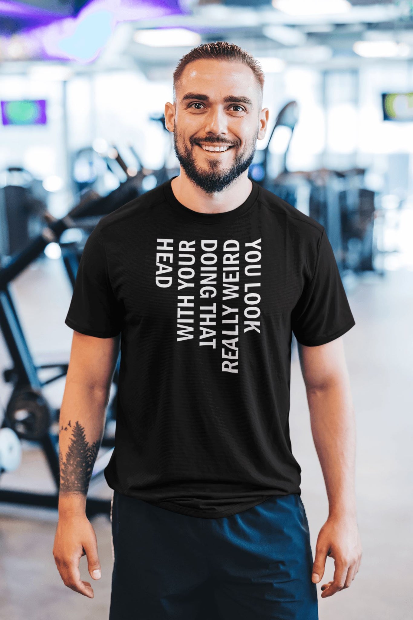 You Look Really Weird Doing That With Your Head Exclusive Funny T Shirt for Men and Women - Catch My Drift India  black, clothing, female, funny, general, gym, made in india, optical illusion
